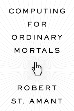 book cover for Computing for Ordinary Mortals