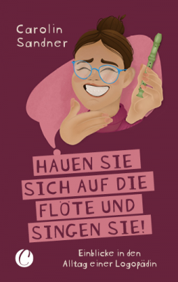 Buchcover für „Hauen Sie sich auf die Flöte und singen Sie!“