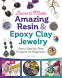 Cover Image: Learn to Make Amazing Resin & Epoxy Clay Jewelry