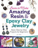 book cover for Learn to Make Amazing Resin & Epoxy Clay Jewelry