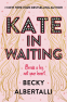 Cover Image: Kate in Waiting