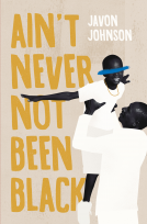 book cover for Ain't Never Not Been Black