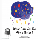 book cover for What Can You Do With a Color?