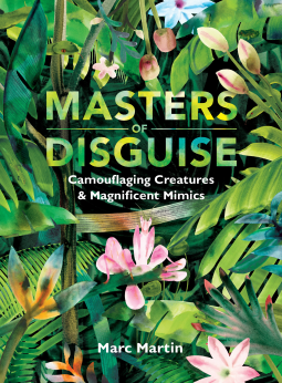 book cover for Masters of Disguise: Camouflaging Creatures & Magnificent Mimics