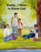 book cover for Daddy, I Want to Know God