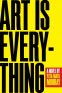 Cover Image: Art Is Everything