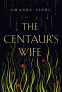 Cover Image: The Centaur's Wife