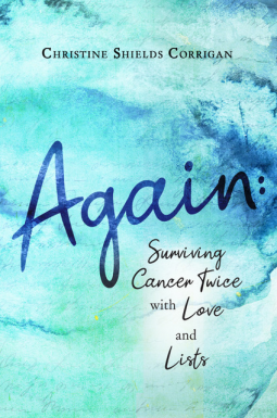 book cover for Again: Surviving Cancer Twice with Love and Lists