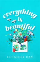 book cover for Everything is Beautiful:  'the most uplifting book of the year' Good Housekeeping