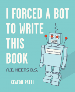 book cover for I Forced a Bot to Write This Book