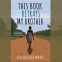 Cover Image: This Book Betrays My Brother
