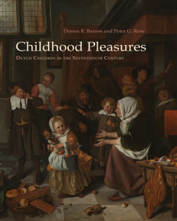 book cover for Childhood Pleasures: Dutch Children in the Seventeenth Century