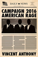 book cover for Campaign 2016 American Rage