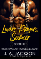 book cover for Lovers, Players, Seducer Book III: The Betrayal of Nicholas La Cour