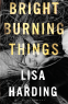 Cover Image: Bright Burning Things
