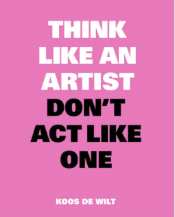 book cover for Think Like an Artist, Don't Act Like One