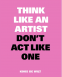 Cover Image: Think Like an Artist, Don't Act Like One