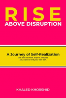 book cover for Rise Above Disruption: A Journey of Self-Realization that will motivate, inspire, and give you hope to find your own Zen.