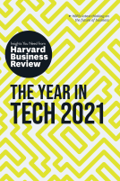 book cover for The Year in Tech, 2021: The Insights You Need from Harvard Business Review
