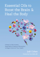 book cover for Essential Oils to Boost the Brain and Heal the Body