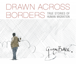 book cover for Drawn Across Borders: True Stories of Human Migration