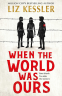 Cover Image: When The World Was Ours