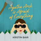 book cover for Agatha Arch is Afraid of Everything