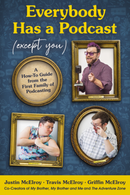 book cover for Everybody Has a Podcast (Except You)