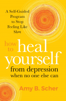 book cover for How to Heal Yourself from Depression When No One Else Can