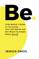 book cover for Be: A No-Bullsh*t Guide to Increasing Your Self Worth and Net Worth by Simply Being Yourself