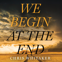 book cover for We Begin at the End