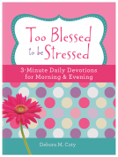 book cover for Too Blessed to Be Stressed: 3-Minute Daily Devotions for Morning & Evening