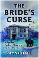 book cover for The Bride's Curse: Bulgarian Gothic Ghost and Horror Stories. Thirteen Creepy, Suspenseful Tales from Bulgaria.