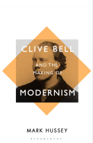 book cover for Clive Bell and the Making of Modernism