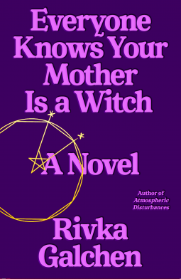 book cover for Everyone Knows Your Mother Is a Witch