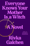Cover Image: Everyone Knows Your Mother Is a Witch