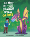 Cover Image: Do Not Let Your Dragon Spread Germs