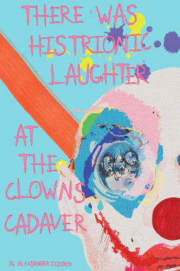 book cover for There was Histrionic Laughter at the Clown’s Cadaver