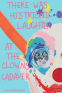 Cover Image: There was Histrionic Laughter at the Clown’s Cadaver
