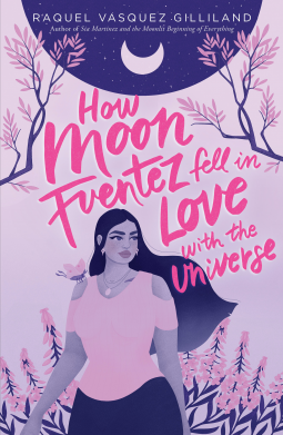 book cover for How Moon Fuentez Fell in Love with the Universe