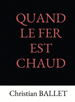 Couverture du livre pour Quand le fer est chaud