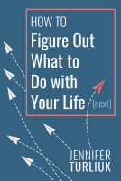 book cover for How to Figure Out What to Do with Your Life (Next)