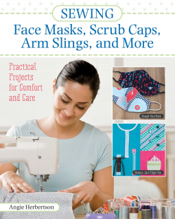 book cover for Sewing Face Masks, Scrub Caps, Arm Slings, and More