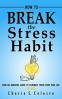 Cover Image: How To Break the Stress Habit
