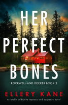 book cover for Her Perfect Bones (Rockwell and Decker Book 2)