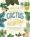 Cover Image: Never Put a Cactus in the Bathroom