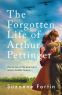 Cover Image: The Forgotten Life of Arthur Pettinger