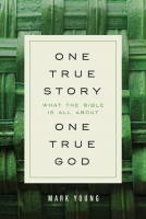 book cover for One True Story, One True God
