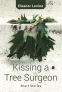 book cover for Kissing a Tree Surgeon