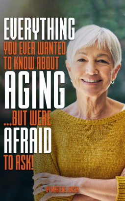 book cover for Everything You Ever Wanted to Know About Aging ...But Were Afraid to Ask!